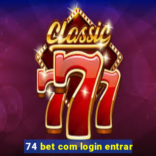 74 bet com login entrar